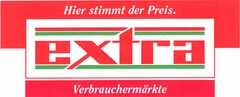 Hier stimmt der Preis. extra Verbrauchermärkte