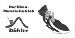 Dachbau-Meisterbetrieb Döhler