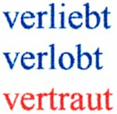 verliebt verlobt vertraut