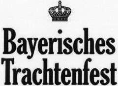 Bayerisches Trachtenfest