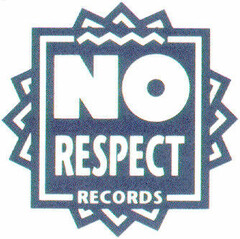 NO RESPECT RECORDS