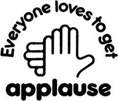 Everyone loves to get applause