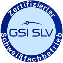 GSI SLV Zertifizierter Schweißfachbetrieb