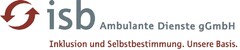 isb Ambulante Dienste gGmbH Inklusion und Selbstbestimmung. Unsere Basis