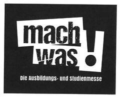 mach was ! Das Ausbildungs- und Studienmesse