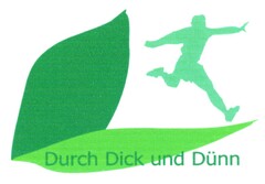 Durch Dick und Dünn