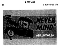 "NEVER MIND" AHLUWALIA