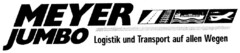 MEYER JUMBO Logistik und Transport auf allen Wegen