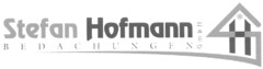 Stefan Hofmann GmbH BEDACHUNGEN