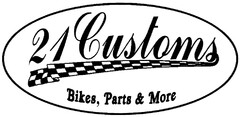 21 Customs Bikes, Parts & More