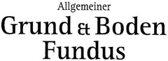 Allgemeiner Grund & Boden Fundus