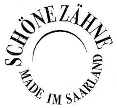 SCHÖNE ZÄHNE MADE IM SAARLAND