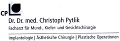 CP Dr. Dr. med. Christoph Pytlik Facharzt für Mund-, Kiefer- und Gesichtschirurgie Implantologie Ästhetische Chirurgie Plastische Operationen