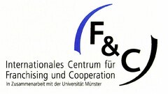 F & C Internationales Centrum für Franchising und Cooperation In Zusammenarbeit mit der Universität Münster