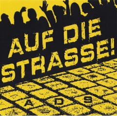 AUF DIE STRASSE!