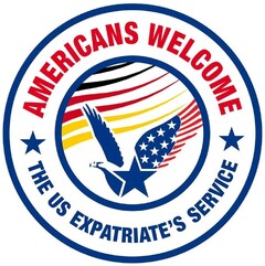 AMERICANS WELCOME THE US EXPATRIATE'S SERVICE