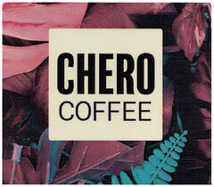 CHERO COFFEE