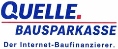 QUELLE. BAUSPARKASSE Der Internet-Baufinanzierer.