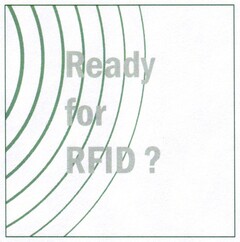 Ready for RFID ?