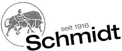 seit 1916 Schmidt