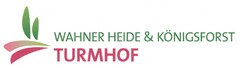 WAHNER HEIDE & KÖNIGSFORST TURMHOF