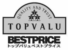 QUALITY AND TRUST TOPVALU BESTPRICE