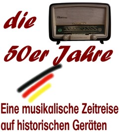 die 50er Jahre Eine musikalische Zeitreise auf historischen Geräten