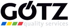 GÖTZ quality services