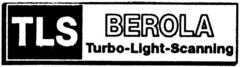 TLS BEROLA Turbo-Light-Scanning