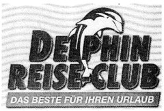 DELPHIN REISE-CLUB DAS BESTE FÜR IHREN URLAUB