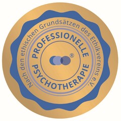 PROFESSIONELLE PSYCHOTHERAPIE Nach den ethischen Grundsätzen des Ethikvereins e.V.