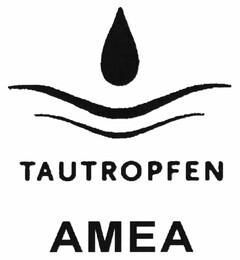 TAUTROPFEN AMEA