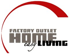 FACTORY OUTLET HOME easy LIVING