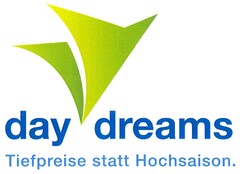 day dreams Tiefpreise statt Hochsaison.