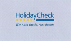 HolidayCheck Wer nicht checkt, reist dumm.