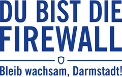 DU BIST DIE FIREWALL