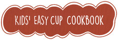 KIDS´ EASY CUP COOKBOOK