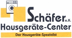 Schäfer e.K. Hausgeräte-Center Der Hausgeräte-Spezialist