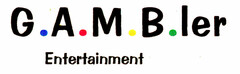 G.A.M.B.ler Entertainment