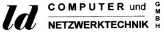 ld COMPUTER und NETZWERKTECHNIK GMBH