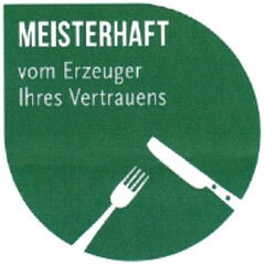 MEISTERHAFT vom Erzeuger Ihres Vertrauens