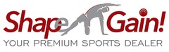 Shape  Gain! YOUR PREMIUM SPORTS DEALER