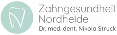 Zahngesundheit Nordheide Dr. med. dent. Nikola Struck