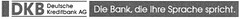 DKB Deutsche Kreditbank AG Die Bank, die Ihre Sprache spricht