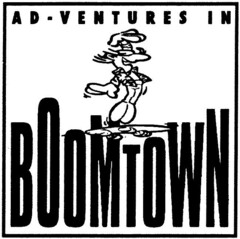 AD-VENTURES IN BOOMTOWN