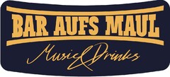 BAR AUFS MAUL Music & Drinks