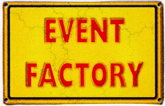 EVENT FACTORY