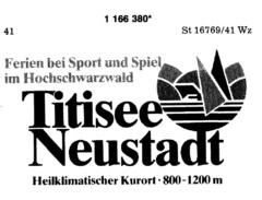 Titisee Neustadt Heilklimatischer Kurort   800 - 1200 m