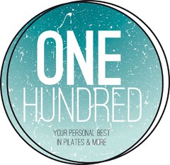 ONE HUNDRED YOUR PERSONAL BEST IN PILATES & MORE