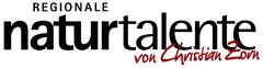 REGIONALE naturtalente von Christian Zorn